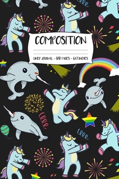 Unicorn Narwhal Party Magical Rainbow Cute Composition: Lined Journal Notebook for Kids, Girls, Boys, School, Students and Teachers