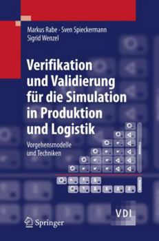 Paperback Verifikation Und Validierung Für Die Simulation in Produktion Und Logistik: Vorgehensmodelle Und Techniken [German] Book