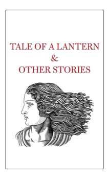 Hardcover Tale of a Lantern & Other Stories Book