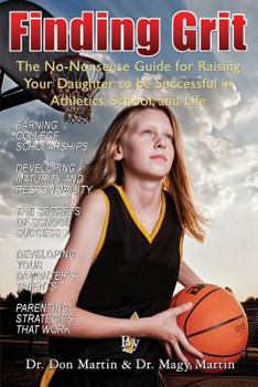 Paperback Finding Grit: The No-Nonsense Guide for Raising Your Daughter to be Successful in Athletics, School, and Life Book