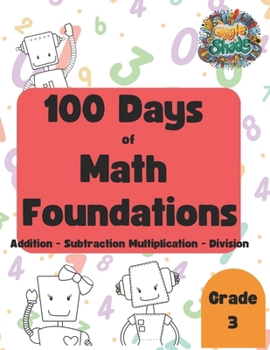 Paperback 100 Days of Math Foundations: Addition, Subtraction, Multiplication, Division Book