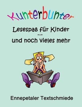 Paperback Kunterbunter Lesespaß für Kinder ... und noch vieles mehr [German] Book