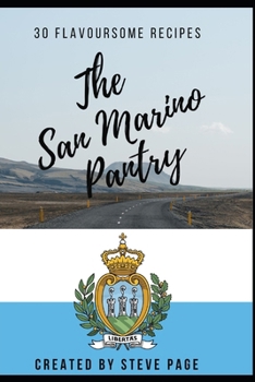 Paperback The San Marino Pantry: 30 Flavoursome Recipe's Book