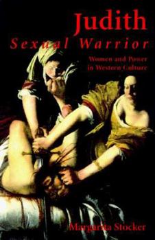 Hardcover Judith: Sexual Warrior: Women and Power in Western Culture Book