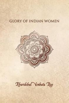 Paperback Glory of Indian Women: Translated Into English by Kharidehal Venkata Rao Book