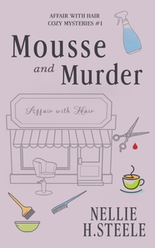 Mousse and Murder (Affair with Hair Cozy Mysteries)