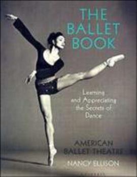 Paperback The Ballet Book: Learning and Appreciating the Secrets of Dance Book
