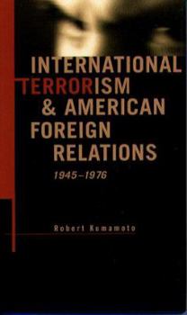 Hardcover International Terrorism And American Foreign Relations, 1945-1976 Book