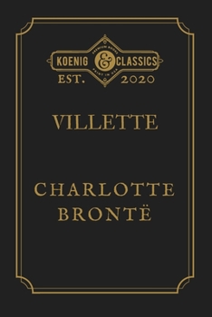 Villette by Charlotte Bronte: Koenig Classics