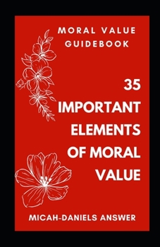 Moral Value Guidebook: 35 Important Elements of Moral Value