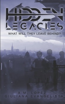 Paperback Hidden Legacies: What Will They Leave Behind? Book