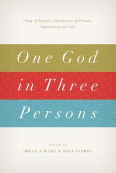 Paperback One God in Three Persons: Unity of Essence, Distinction of Persons, Implications for Life Book