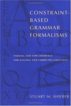 Hardcover Constraint-Based Grammar Formalisms: Parsing and Type Inference for Natural and Computer Languages Book