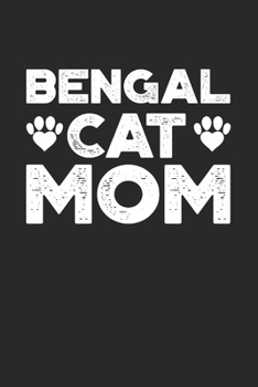 Paperback Bengal Cat Mom: Cat I Mom I Feline I Kitten I Kitty I Puppy I Owner Book