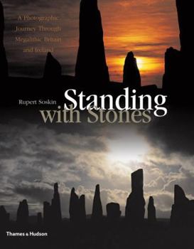 Hardcover Standing with Stones: A Photographic Journey through Megalithic Britain and Ireland Book