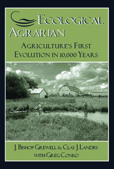 Hardcover Ecological Agrarian: Agriculture's First Evolution in 10,000 Years Book