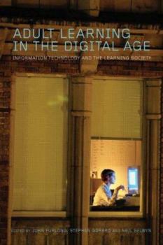 Paperback Adult Learning in the Digital Age: Information Technology and the Learning Society Book