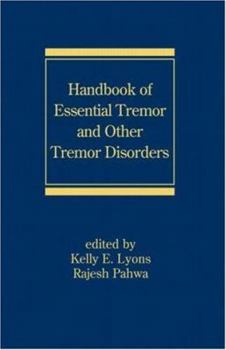 Handbook of Essential Tremor and Other Tremor Disorders (Neurological Disease and Therap)