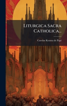 Hardcover Liturgica Sacra Catholica... [Latin] Book