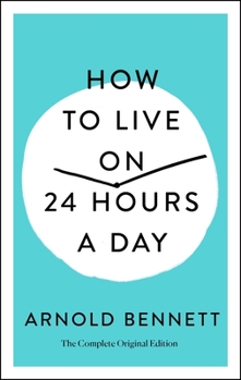 Paperback How to Live on 24 Hours a Day Book