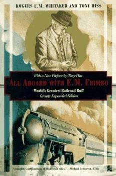 Paperback All Aboard with E.M. Frimbo: World's Greatest Railroad Buff Book
