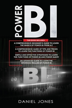 Paperback Power BI: 4 in 1- Beginner's Guide+ Tips and Tricks+ Simple and Effective Strategies to learn Power Bi and Power Query+ An Advan Book