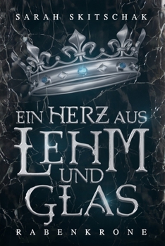 Paperback Ein Herz aus Lehm und Glas: Rabenkrone [German] Book