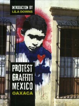 Hardcover Protest Graffiti: Mexico Oaxaca Book