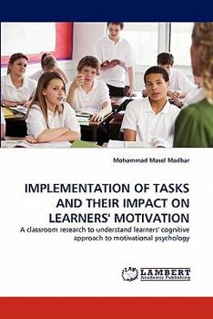 Paperback Implementation of Tasks and Their Impact on Learners' Motivation Book