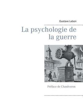 Paperback La psychologie de la guerre [French] Book