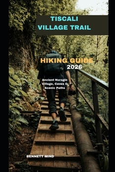 TISCALI VILLAGE TRAIL HIKING GUIDE 2026: Ancient Nuragic Village, Caves & Scenic Paths