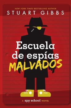 Escuela de espías malvados (Evil Spy School) (Spanish Edition)