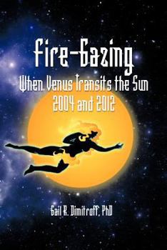 Paperback Fire-Gazing: When Venus Transits the Sun 2004 and 2012 Book