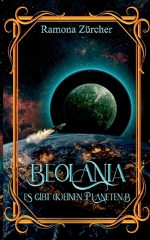 Beolania: Es gibt (k)einen Planeten B (German Edition)