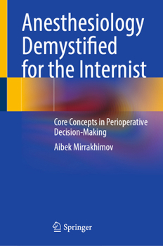 Hardcover Anesthesiology Demystified for the Internist: Core Concepts in Perioperative Decision-Making Book