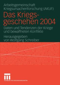 Paperback Das Kriegsgeschehen 2004: Daten Und Tendenzen Der Kriege Und Bewaffneten Konflikte [German] Book