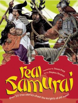 Hardcover Real Samurai: Over 20 True Stories about the Knights of Old Japan! Book