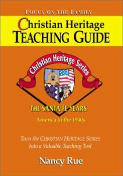 Christian Heritage: The Santa Fe Years (Christian Heritage Teaching Guide, 5) - Book  of the Christian Heritage: Santa Fe Years 1944-1945