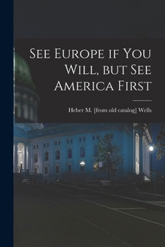 Paperback See Europe if you Will, but see America First Book
