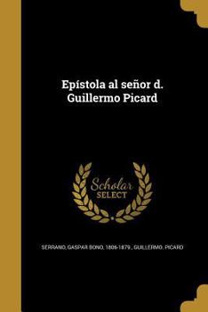 Paperback Ep?stola al se?or d. Guillermo Picard [Spanish] Book