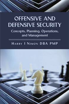 Paperback Offensive and Defensive Security: Concepts, Planning, Operations, and Management Book