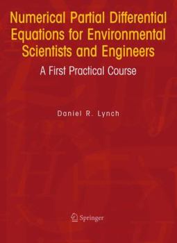 Paperback Numerical Partial Differential Equations for Environmental Scientists and Engineers: A First Practical Course Book