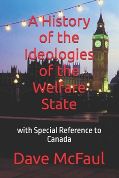 Paperback A History of the Ideologies of the Welfare State: with Special Reference to Canada Book