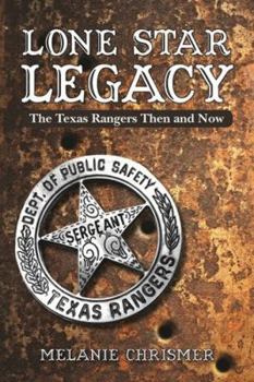 Paperback Lone Star Legacy: The Texas Rangers Then and Now Book