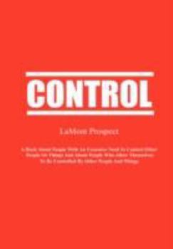 Paperback Control: A Book About People with an Excessive Need to Control Other People or Things and About People Who Allow Themselves to Book
