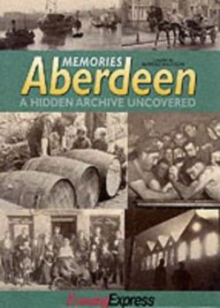 Hardcover Memories Aberdeen: A Hidden Archive Uncovered Book