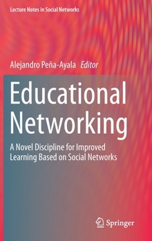 Hardcover Educational Networking: A Novel Discipline for Improved Learning Based on Social Networks Book