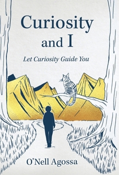 Hardcover Curiosity and I: Let Curiosity Guide You Book