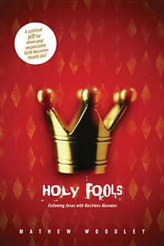 Hardcover Holy Fools: Following Jesus with Reckless Abandon Book