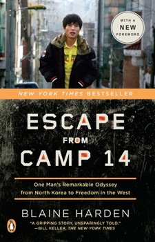 Paperback Escape from Camp 14: One Man's Remarkable Odyssey from North Korea to Freedom in the West Book